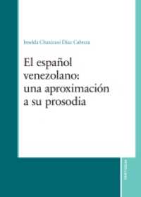 El espa&ntilde;ol venezolano: una aproximaci&oacute;n a su prosodia