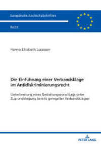 Die Einf&uuml;hrung einer Verbandsklage im Antidiskriminierungsrecht : Unterbreitung eines Gestaltungsvorschlags unter Zugrundelegung bereits geregelter Verbandsklagen (Europ&auml;ische Hochschulschriften Recht)