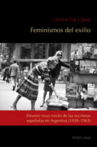 Feminismos del exilio : Devenir &laquo;mass media&raquo; de las escritoras espa&ntilde;olas en Argentina (1938-1963) (Exiles and Transterrados)