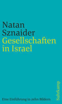 Gesellschaften in Israel : Eine Einführung in zehn Bildern （2024. 318 S. 200 mm）