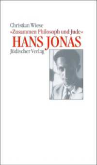 Hans Jonas : 'Zusammen Philosoph und Jude'. Essay （2003. 182 S. 216 mm）