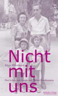 »Nicht mit uns« : Das Leben von Leonie und Walter Frankenstein （2008. 280 S. m. 25 Fotos. 204 mm）