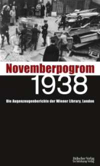 Novemberpogrom 1938 : Die Augenzeugenberichte der Wiener Library, London （2008. 800 S. 204 mm）
