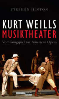 Kurt Weills Musiktheater : Vom Songspiel zur American Opera | Die erste umfassende Monografie des großen Komponisten （2023. 830 S. 224 mm）