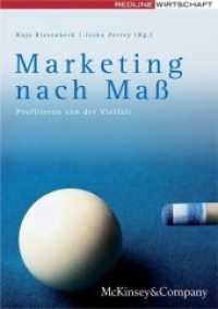Marketing nach Maß : Von der Vielfalt profitieren. McKinsey&Company (McKinsey Perspektiven) （1., Aufl. 2007. 360 S. m. zahlr. zweifarb. Abb. 21 cm）