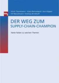 Der Weg zum Supply-Chain-Champion : Harte Fakten zu weichen Themen （2007. 192 S. m. 67 Abb. 24 cm）