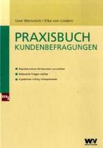 Praxisbuch Kundenbefragungen : Repr&auml;sentative Stichproben ausw&auml;hlen. Relevante Fragen stellen. Ergebnisse richtig interpretieren (Werben & Verkaufen (W&V)) （200 S. m. Abb. 25 cm）