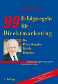 99 Erfolgsregeln für Direktmarketing : Der Praxis-Ratgeber für alle Branchen (Redline Wirtschaft) （5. Aufl. 1998. 263 S. m. Abb. 21,5 cm）