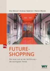 Future-Shopping : Die neue Lust an der Verführung - die wichtigsten Trends (Werben & Verkaufen (W&V)) （2008. 200 S. m. 24 zweifarb. graph. Darst. 170 x 240 mm）