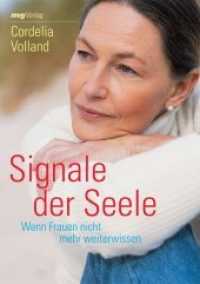 Signale der Seele : Wenn Frauen nicht mehr weiterwissen （1., Aufl. 2007. 264 S. 21 cm）