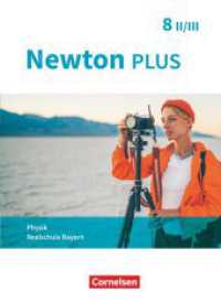 Newton plus - Realschule Bayern - 8. Jahrgangsstufe - Wahlpflichtfächergruppe II-III : Schulbuch (Newton plus) （2020. 208 S. 26.4 cm）