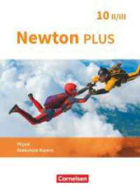 Newton plus - Realschule Bayern - 10. Jahrgangsstufe - Wahlpflichtfächergruppe II-III : Schulbuch (Newton plus) （2022. 160 S. 26.5 cm）