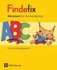 Findefix - Wörterbuch für die Grundschule - Deutsch - Aktuelle Ausgabe : Wörterbuch in Schulausgangsschrift (Findefix -  Wörterbuch für die Grundschule) （2012. 288 S. 19.5 cm）