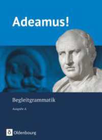 Adeamus! - Ausgabe A - Latein als 2. Fremdsprache : Begleitgrammatik (Adeamus!) （2016. 176 S. 26.1 cm）
