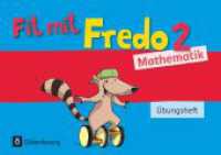 Fredo - Mathematik - Zu Ausgabe A - 2015 und Ausgabe B - 2. Schuljahr : Übungsheft - Fit mit Fredo 2 (Fredo - Mathematik) （2015. 64 S. 14.8 x 21.1 cm）