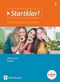 Startklar! - Ernährung und Gesundheit - Realschule Bayern - Ausgabe ab 2019 - 7. Jahrgangsstufe : Schulbuch (Startklar!) （2019. 160 S. 26.4 cm）