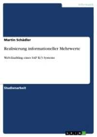 Realisierung informationeller Mehrwerte : Web-Enabling eines SAP R/3 Systems (Akademische Schriftenreihe V33174) （2007. 36 S. 210 mm）