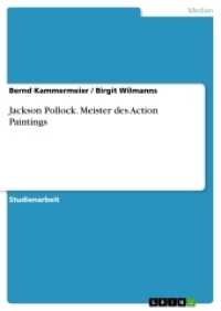 Jackson Pollock. Meister des Action Paintings (Akademische Schriftenreihe Bd.V16119) （2007. 32 S. 210 mm）