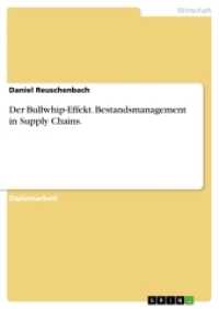 Der Bullwhip-Effekt. Bestandsmanagement in Supply Chains. (Akademische Schriftenreihe Bd.V80890) （2007. 84 S. 210 mm）