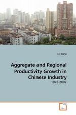 Aggregate and Regional Productivity Growth in Chinese Industry : 1978-2002 （2009. 228 S.）