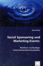 Social Sponsoring und Marketing-Events: : Plattform nachhaltiger Unternehmenskommunikation （2008. 148 S. 220 mm）