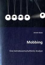 Mobbing : Eine betriebswirtschaftliche Analyse （2008. 172 S. 220 mm）