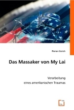 Das Massaker von My Lai : Verarbeitung eines amerikanischen Traumas （2008. 108 S. 220 mm）