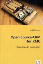 Open-Source-CRM für KMU : Kostenlos oder Kostenfalle? （2008. 72 S. 220 mm）
