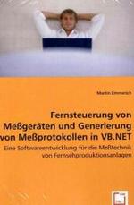 Fernsteuerung von Meßgeräten und Generierung von Meßprotokollen in VB.NET : Eine Softwareentwicklung für die Meßtechnik von Fernsehproduktionsanlagen （2008. 184 S. 220 mm）