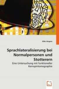 Sprachlateralisierung bei Normalpersonen und Stotterern : Eine Untersuchung mit funktioneller Kernspintomographie （2008. 188 S. 220 mm）