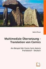 Multimediale Übersetzung - Translation von Comics : Am Beispiel der Comic-Serie Asterix - Französisch - Deutsch （2008. 152 S. 220 mm）