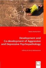 Development and Co-development of Aggressive and Depressive Psychopathology : Infancy to Early Adolescence （2008. 128 S. 220 mm）