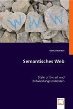 Semantisches Web : State of the art und Entwicklungstendenzen （2008. 64 S. 220 mm）