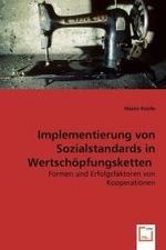 Implementierung von Sozialstandards in Wertschöpfungsketten : Formen und Erfolgsfaktoren von Kooperationen （2008. 116 S. 220 mm）