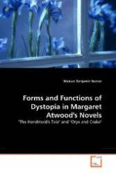 Forms and Functions of Dystopia in Margaret Atwood's Novels : "The Handmaid's Tale" and "Oryx and Crake （2008. 104 p. 22 cm）