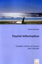 Tourist Information : Travellers' Choice of Sources and Channels （2008. 348 S. 220 mm）