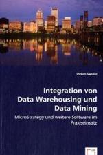 Integration von Data Warehousing und Data Mining : MicroStrategy und weitere Software im Praxiseinsatz （2008. 92 S. 220 mm）