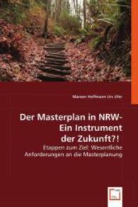 Der Masterplan in NRW - Ein Instrument der Zukunft?! : Etappen zum Ziel: Wesentliche Anforderungen an die Masterplanung （2008. 136 S. 220 mm）