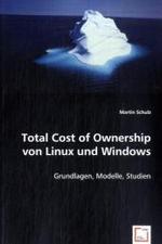 Total Cost of Ownership von Linux und Windows : Grundlagen, Modelle, Studien （2008. 116 S. 220 mm）