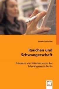 Rauchen und Schwangerschaft : Prävalenz von Nikotinkonsum bei Schwangeren in Berlin （2008. 92 S. 220 mm）