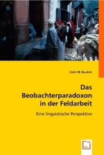 Das Beobachterparadoxon in der Feldarbeit : Eine linguistische Perspektive （2008. 80 S. 220 mm）