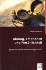 Führung, Emotionen und Persönlichkeit : Emotionsarbeit von Führungskräften （2008. 220 S. 220 mm）