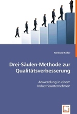 Drei-Säulen-Methode zur Qualitätsverbesserung : Anwendung in einem Industrieunternehmen （2008. 128 S. 220 mm）