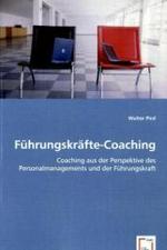 Führungskräfte-Coaching : Coaching aus der Perspektive des Personalmanagements und der Führungskraft （2008. 120 S. 220 mm）