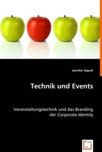 Technik und Events : Veranstaltungstechnik und das Branding der Corporate Identity （2008. 52 S. 220 mm）