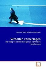 Verhalten vorhersagen : Der Weg von Einstellungen zu konkreten Handlungen （2009. 48 S. 220 mm）