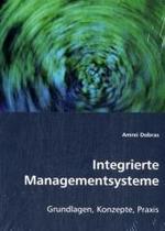 Integrierte Managementsysteme : Grundlagen, Konzepte, Praxis （2008. 168 S. 220 mm）