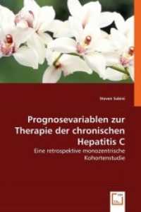 Prognosevariablen zur Therapie der chronischen Hepatitis C : Eine retrospektive monozentrische Kohortenstudie （2008. 128 S. 220 mm）