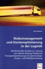 Risikomanagement und Kostenoptimierung in der Logistik : Multikriterielle Ansätze zur Lösung von Vehicle Routing Problemen (Transportoptimierung) mit gleichzeitiger Kosten- und Risikobetrachtung （2008. 128 S. 220 mm）