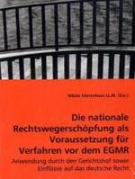Die nationale Rechtswegerschöpfung als Voraussetzung für Verfahren vor dem EGMR : Anwendung durch den Gerichtshof sowie Einflüsse auf das deutsche Recht （2008. 56 S. 220 mm）